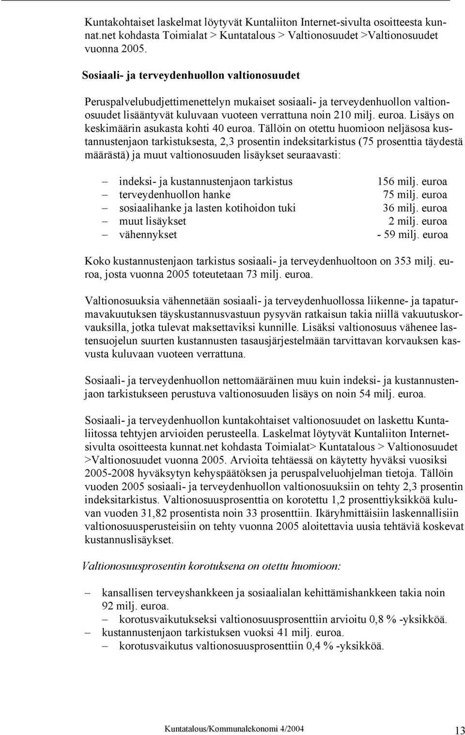 Lisäys on keskimäärin asukasta kohti 40 euroa.