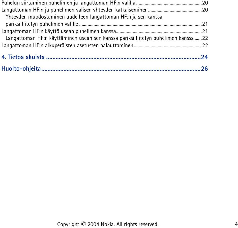 ..21 Langattoman HF:n käyttö usean puhelimen kanssa.