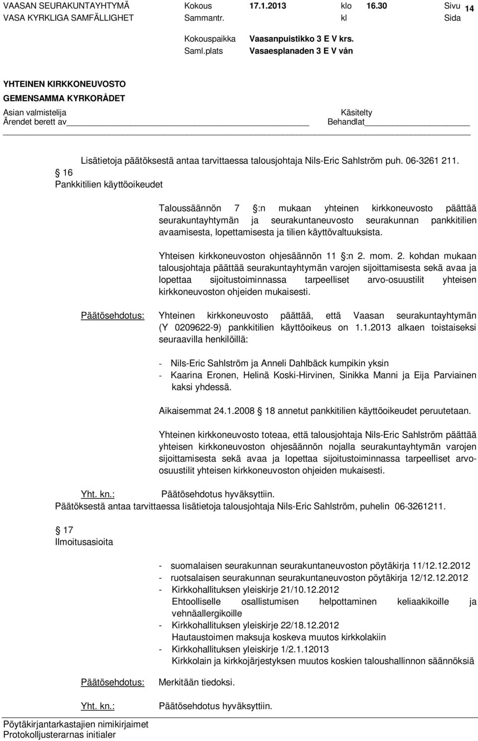 käyttövaltuuksista. Yhteisen kirkkoneuvoston ohjesäännön 11 :n 2.
