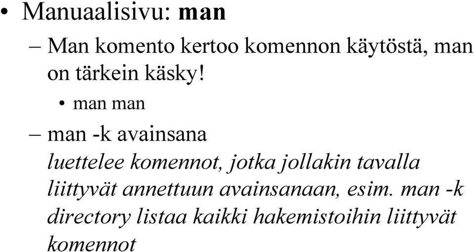 man man man -k avainsana luettelee komennot, jotka jollakin