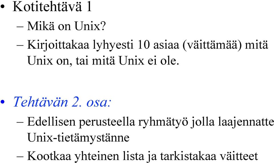 tai mitä Unix ei ole. Tehtävän 2.