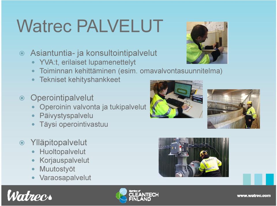 omavalvontasuunnitelma) Tekniset kehityshankkeet Operointipalvelut Operoinin