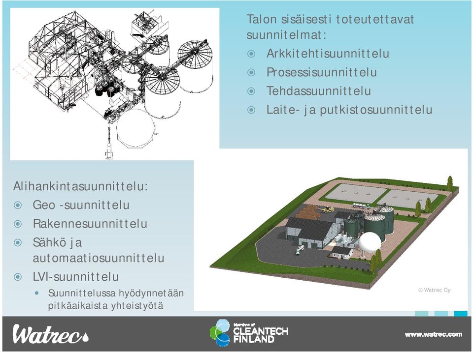 Alihankintasuunnittelu: Geo -suunnittelu Rakennesuunnittelu Sähkö ja