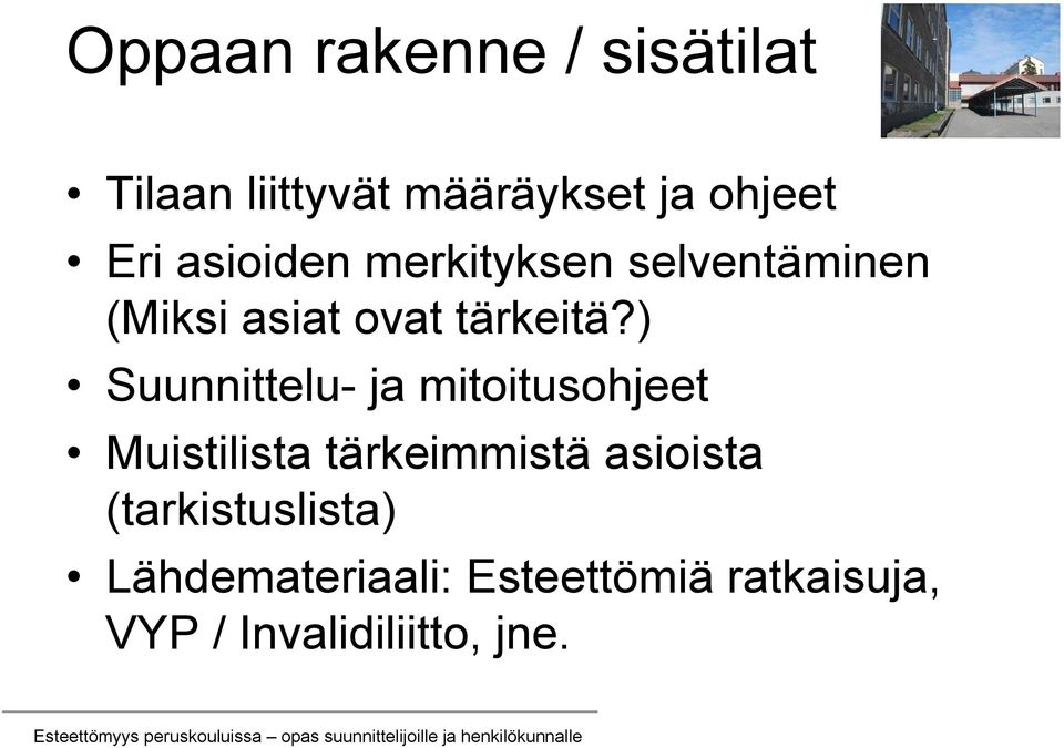 ) Suunnittelu- ja mitoitusohjeet Muistilista tärkeimmistä asioista