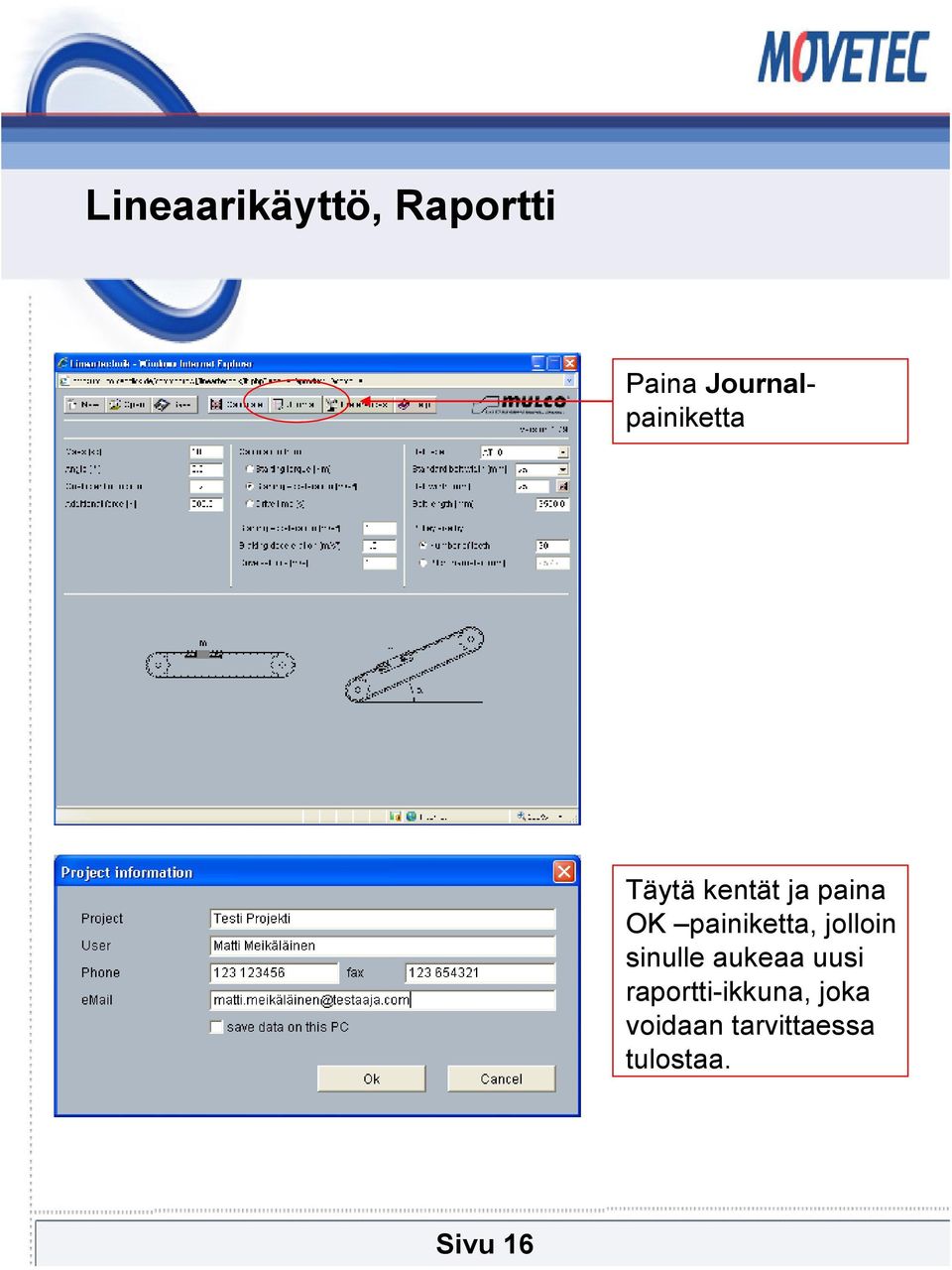 painiketta, jolloin sinulle aukeaa uusi