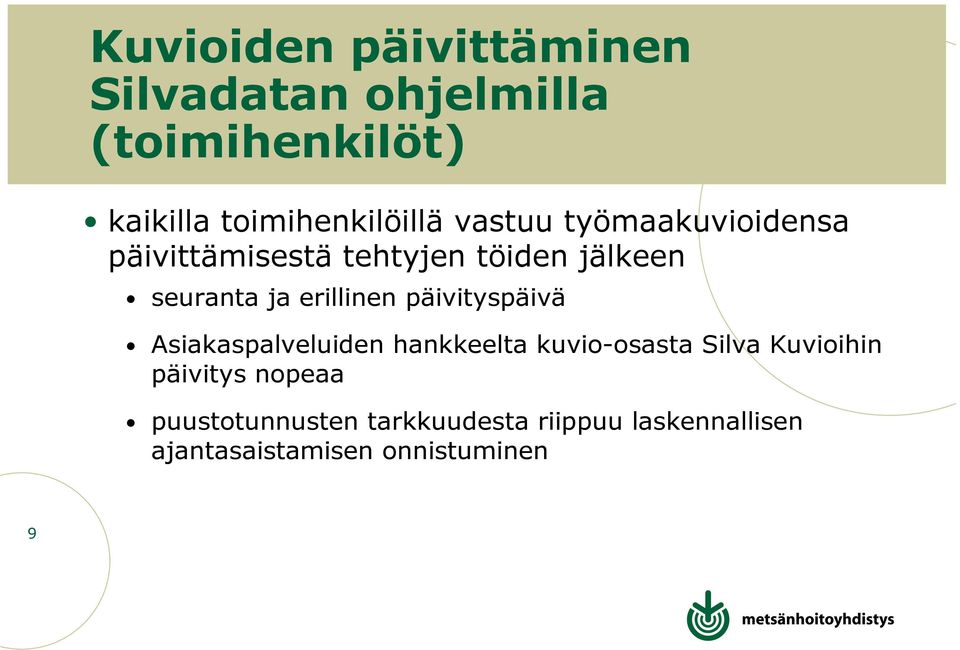 seuranta ja erillinen päivityspäivä Asiakaspalveluiden hankkeelta kuvio-osasta Silva