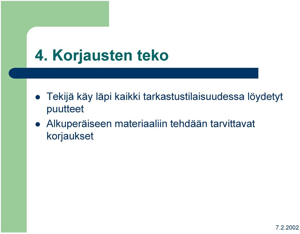 löydetyt puutteet Alkuperäiseen