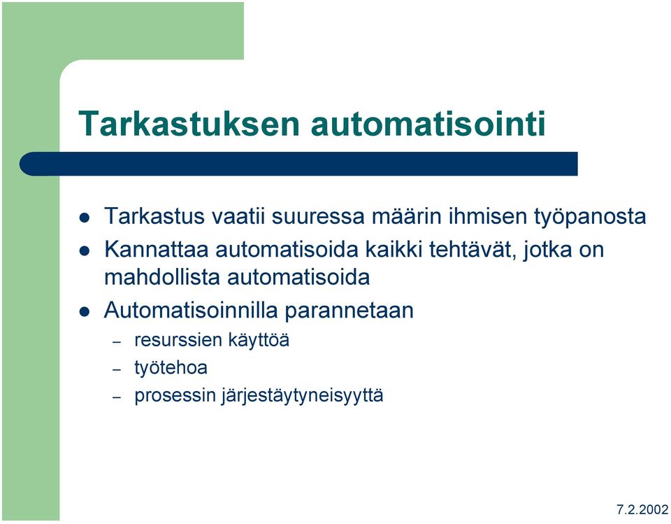 jotka on mahdollista automatisoida Automatisoinnilla