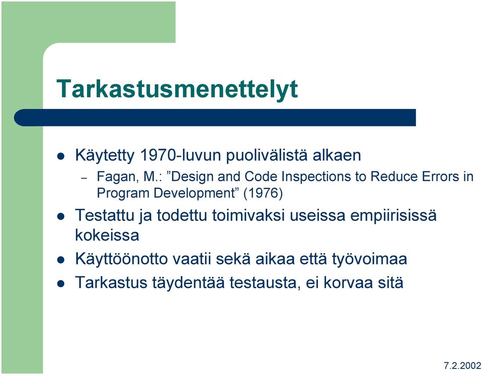 (1976) Testattu ja todettu toimivaksi useissa empiirisissä kokeissa