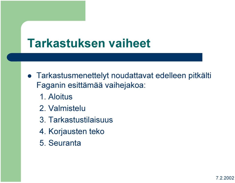 esittämää vaihejakoa: 1. Aloitus 2.