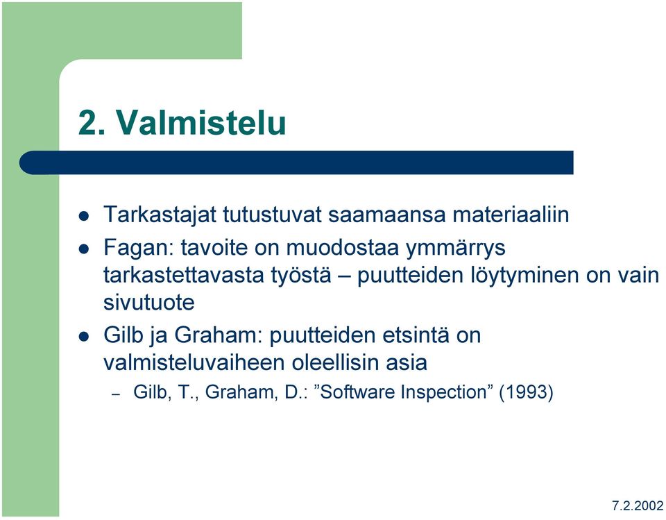 löytyminen on vain sivutuote Gilb ja Graham: puutteiden etsintä on