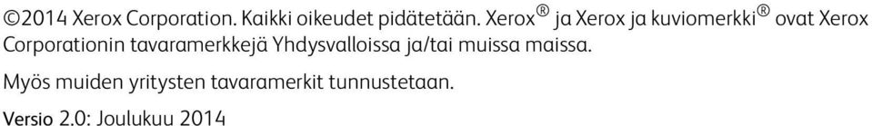 tavaramerkkejä Yhdysvalloissa ja/tai muissa maissa.