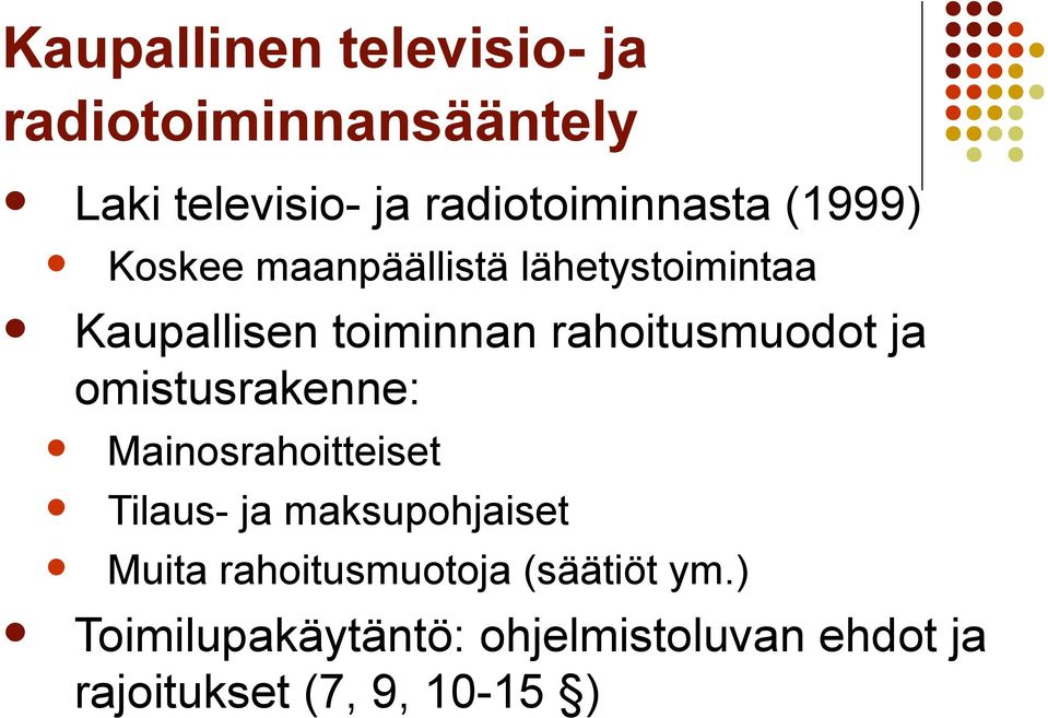 omistusrakenne: Mainosrahoitteiset Tilaus- ja maksupohjaiset Muita rahoitusmuotoja