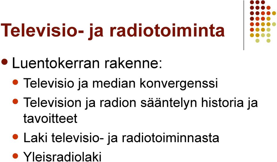 Television ja radion sääntelyn historia ja