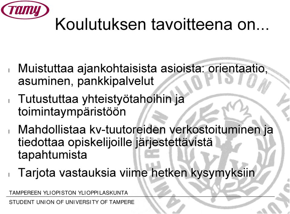 pankkipalvelut Tutustuttaa yhteistyötahoihin ja toimintaympäristöön