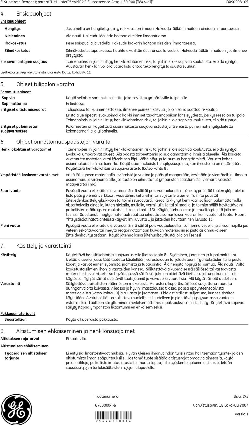 Ohjeet onnettomuuspäästöjen varalta Henkilökohtaiset varotoimet Ympäristöä koskevat varotoimet Suuri vuoto Pieni vuoto 7.