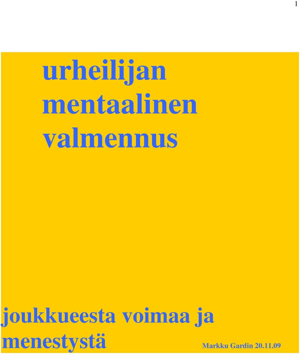 joukkueesta voimaa ja