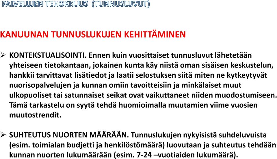 selostuksen siitä miten ne kytkeytyvät nuorisopalvelujen ja kunnan omiin tavoitteisiin ja minkälaiset muut ulkopuoliset tai satunnaiset seikat ovat vaikuttaneet niiden