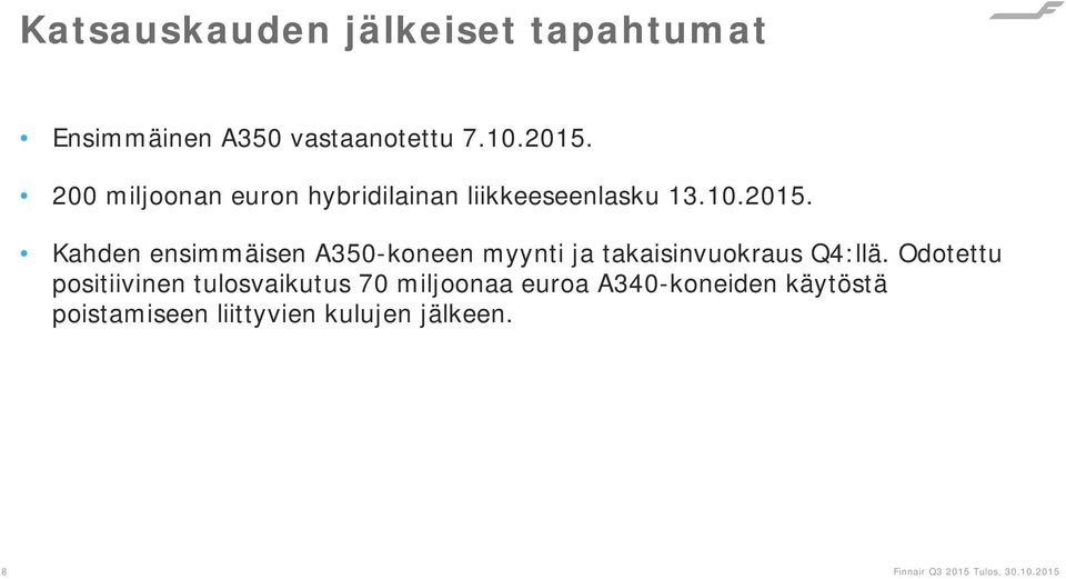 Kahden ensimmäisen A35-koneen myynti ja takaisinvuokraus Q4:llä.