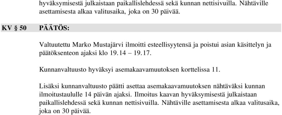 Kunnanvaltuusto hyväksyi asemakaavamuutoksen korttelissa 11.