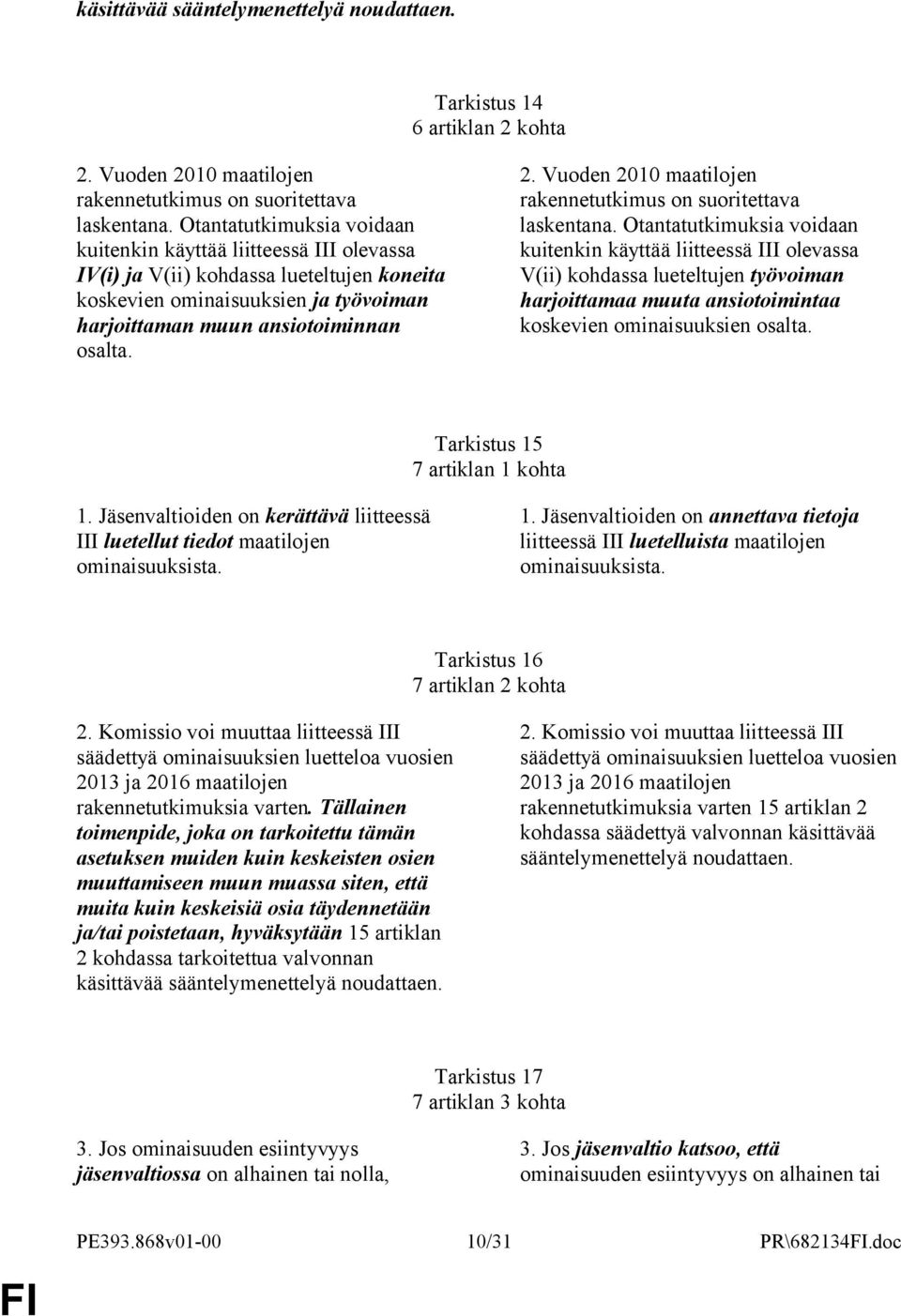 Vuoden 2010 maatilojen rakennetutkimus on suoritettava laskentana.