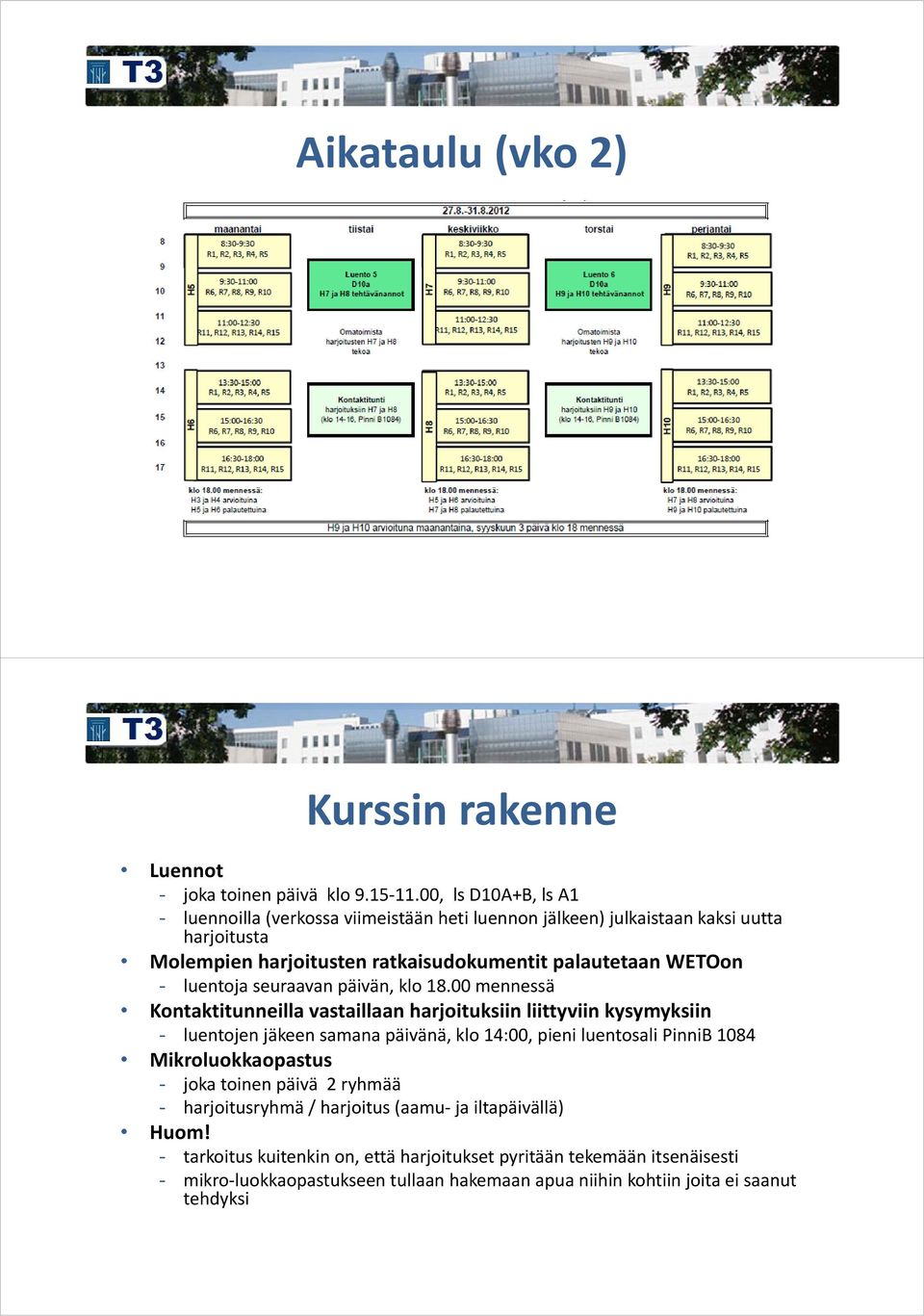 luentoja seuraavan päivän, klo 18.