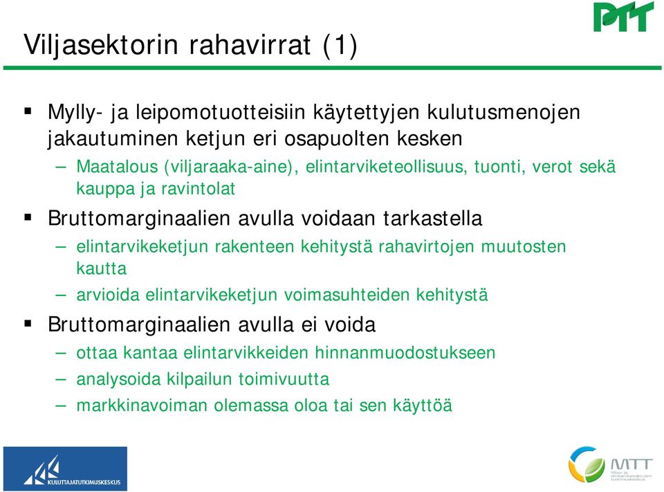 elintarvikeketjun rakenteen kehitystä rahavirtojen muutosten kautta arvioida elintarvikeketjun voimasuhteiden kehitystä