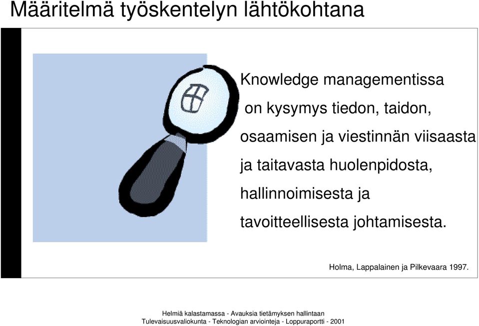 viestinnän viisaasta ja taitavasta huolenpidosta,