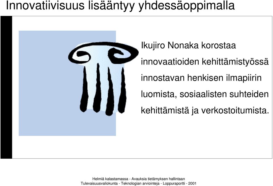 kehittämistyössä innostavan henkisen ilmapiirin