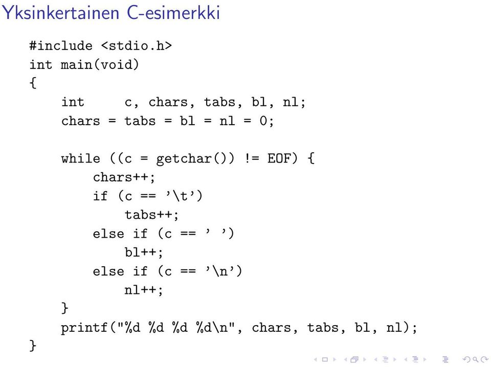 nl = 0; } while ((c = getchar())!