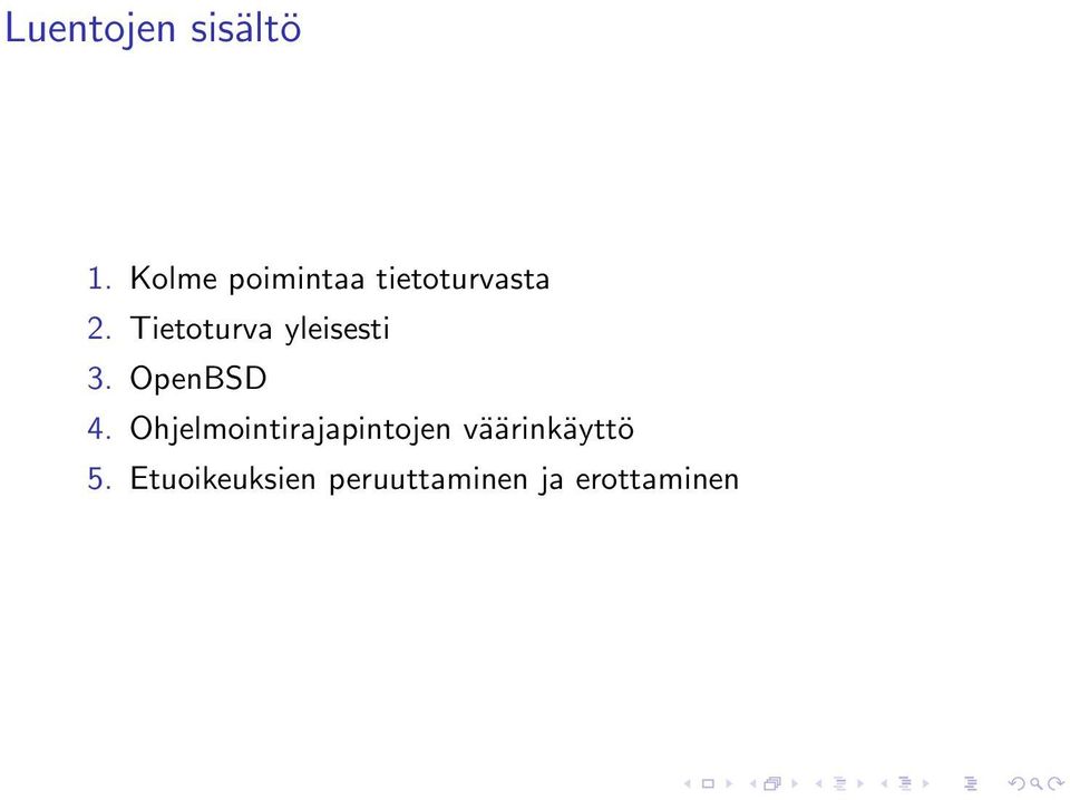 Tietoturva yleisesti 3. OpenBSD 4.