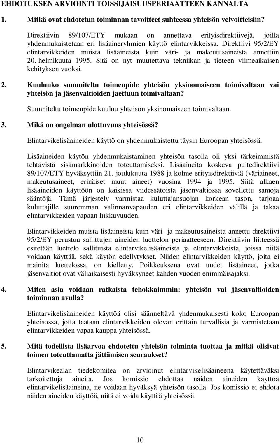 Direktiivi 95/2/EY elintarvikkeiden muista lisäaineista kuin väri- ja makeutusaineista annettiin 20