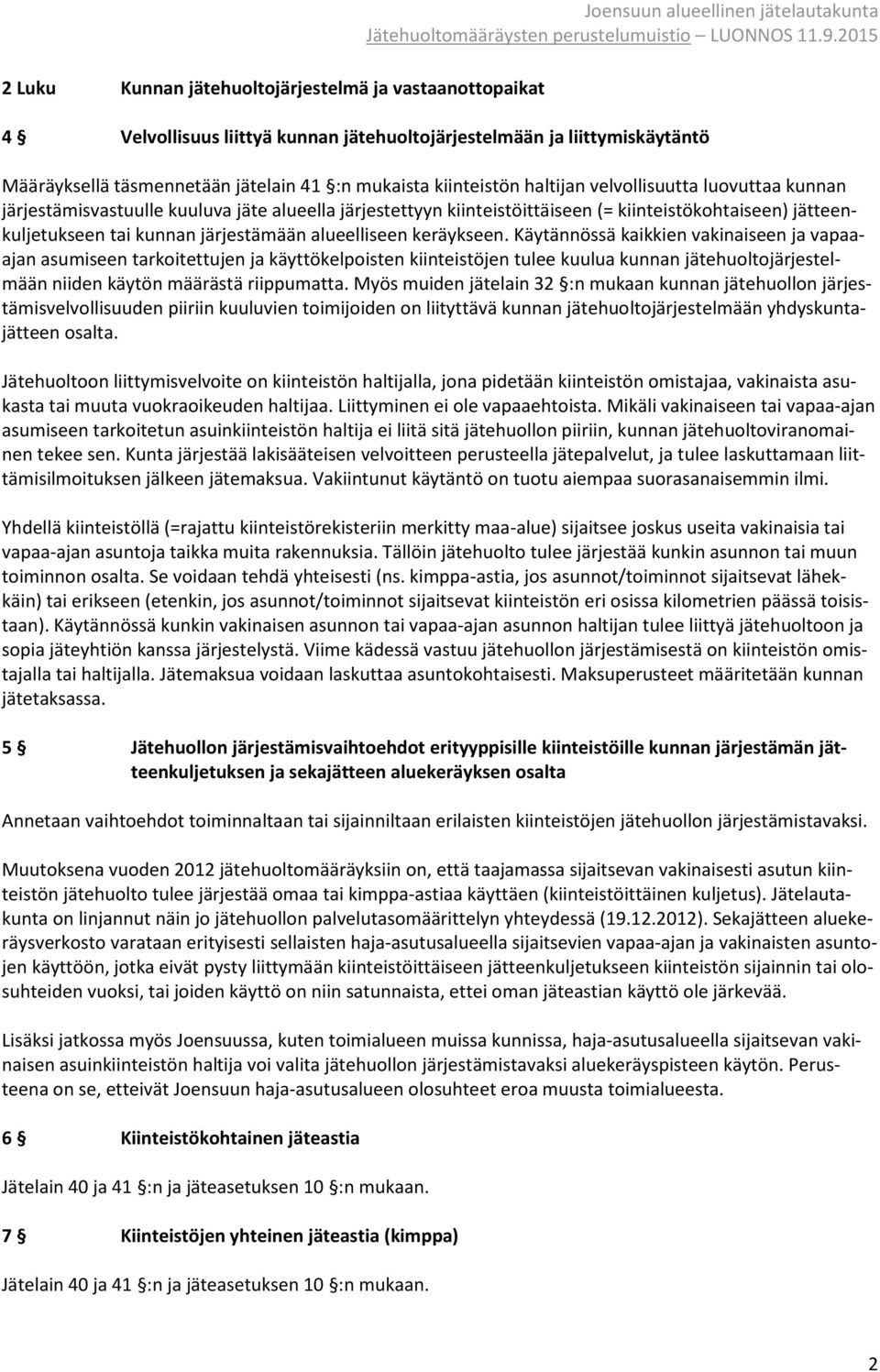 tai kunnan järjestämään alueelliseen keräykseen.