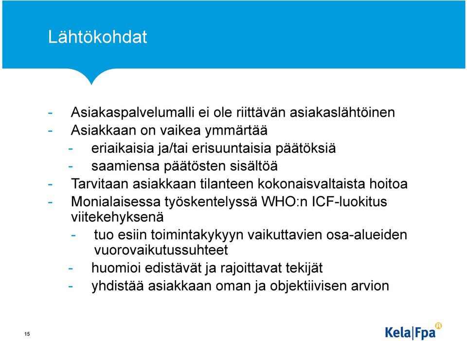 hoitoa - Monialaisessa työskentelyssä WHO:n ICF-luokitus viitekehyksenä - tuo esiin toimintakykyyn vaikuttavien