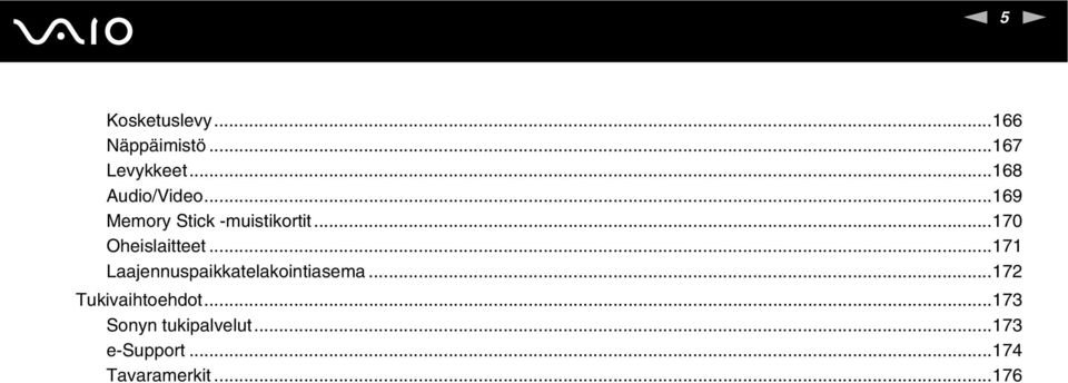 ..170 Oheislaitteet...171 Laajennuspaikkatelakointiasema.