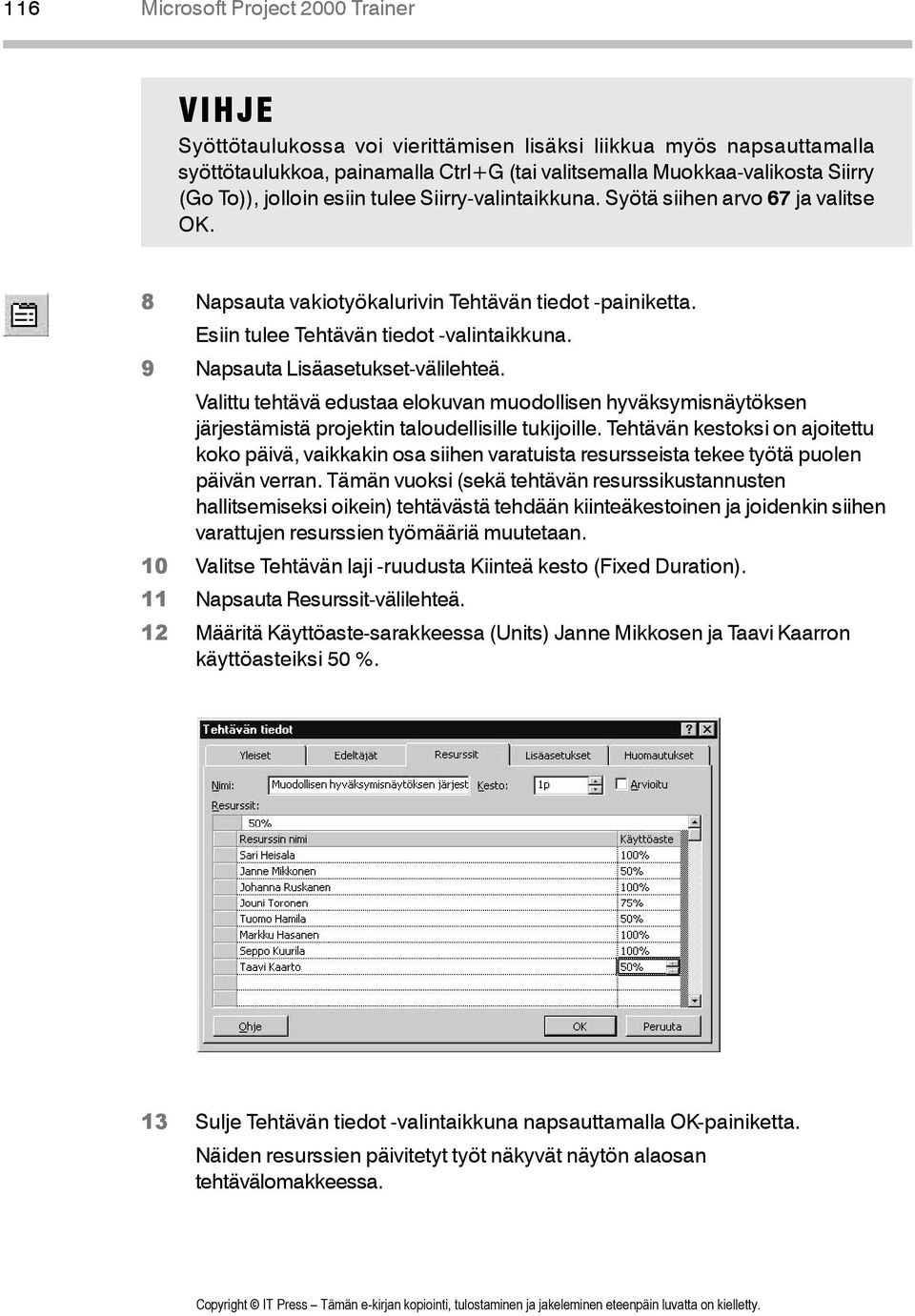 9 Napsauta Lisäasetukset-välilehteä. Valittu tehtävä edustaa elokuvan muodollisen hyväksymisnäytöksen järjestämistä projektin taloudellisille tukijoille.