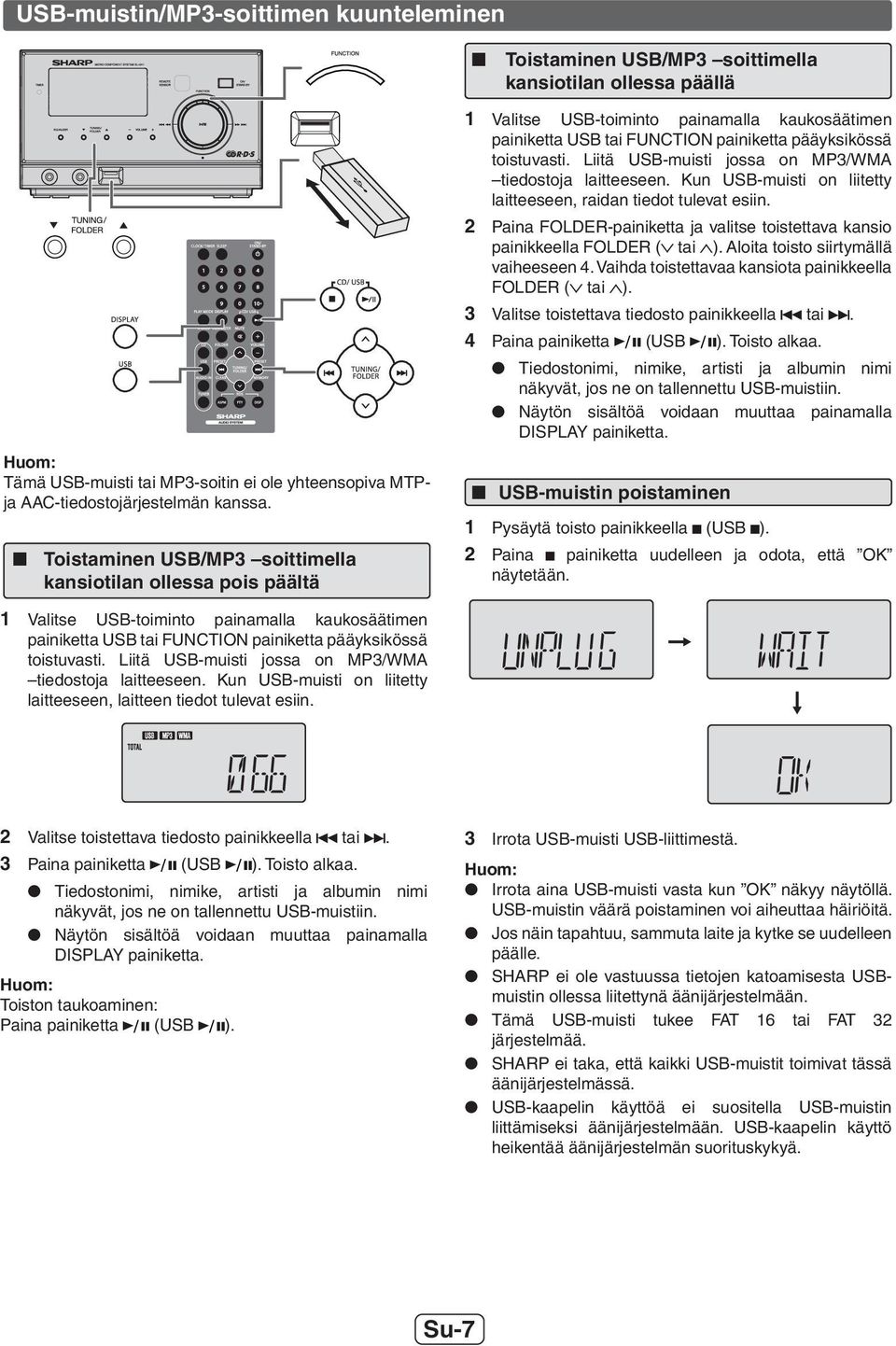 Liitä USB-muisti jossa on MP/WMA tiedostoja laitteeseen. Kun USB-muisti on liitetty laitteeseen, laitteen tiedot tulevat esiin.