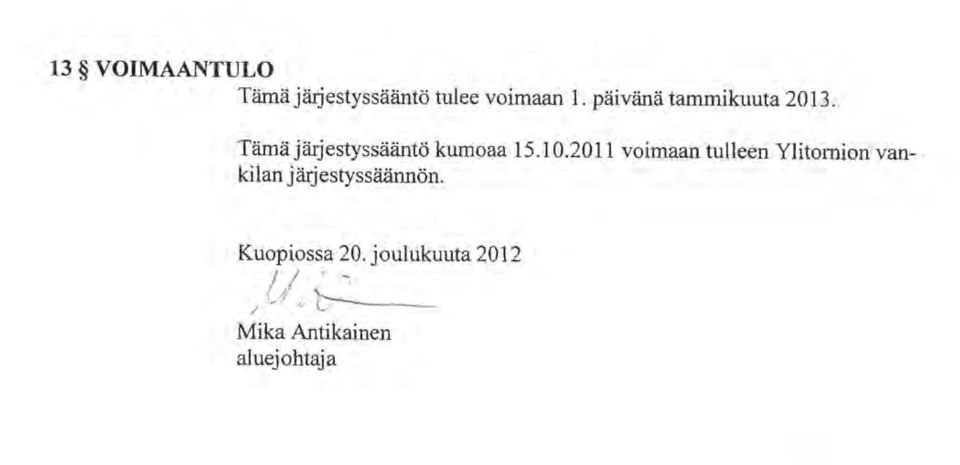 2011 voimaan tulleen Ylitornion vankilan j ärj estyssäännön.