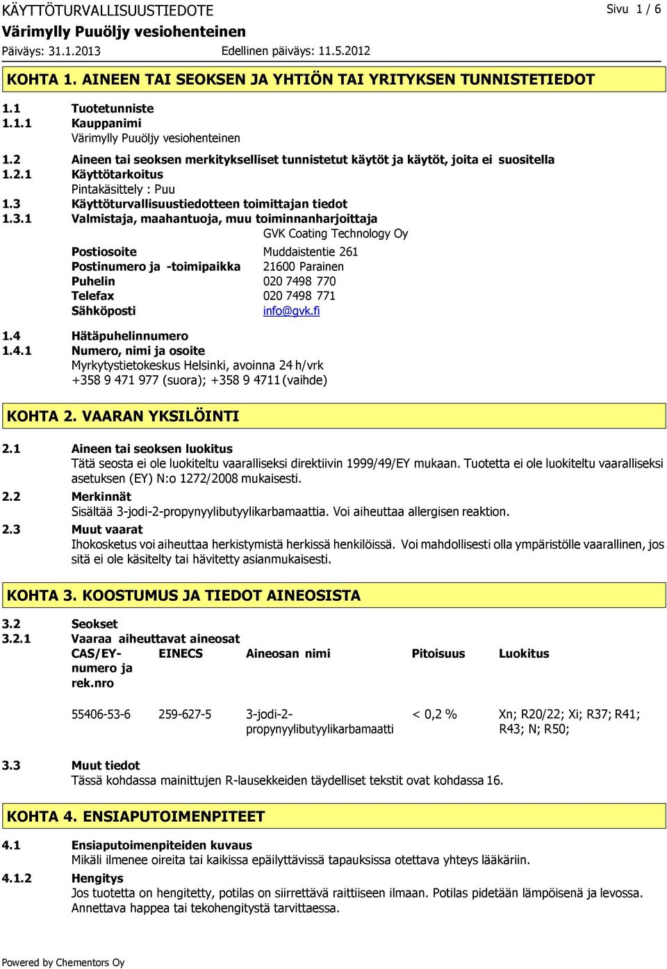 Käyttöturvallisuustiedotteen toimittajan tiedot 1.3.