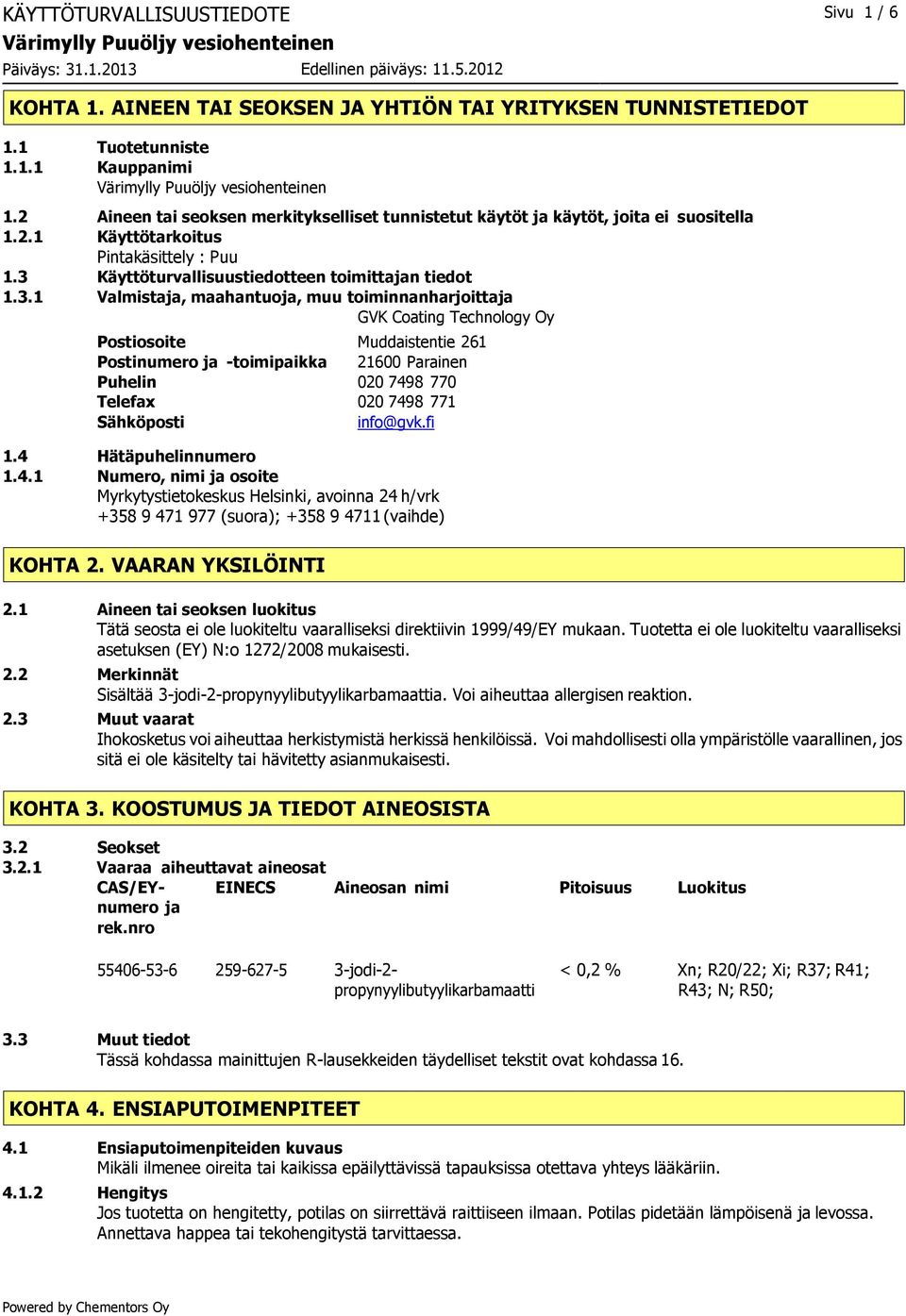 Käyttöturvallisuustiedotteen toimittajan tiedot 1.3.