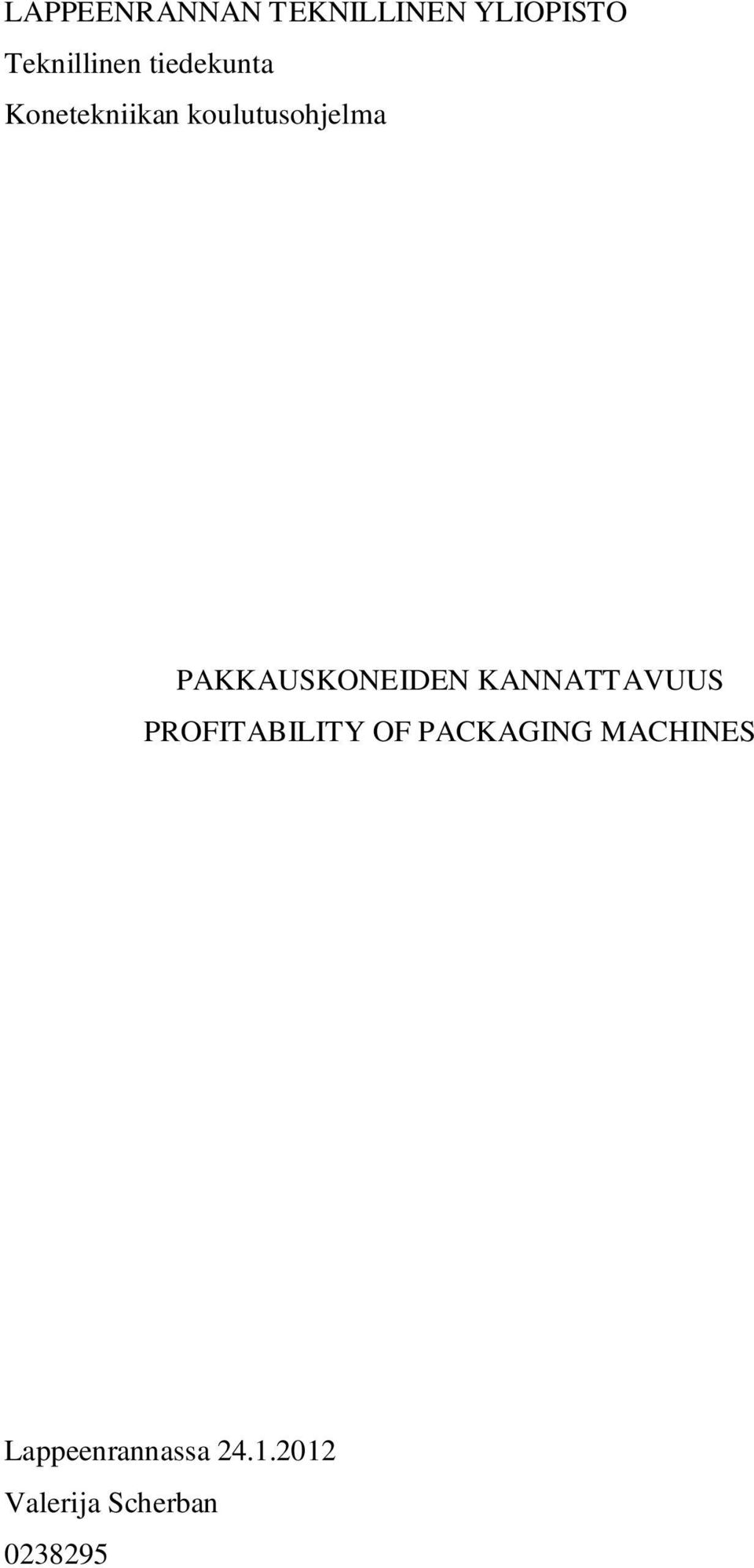 PAKKAUSKONEIDEN KANNATTAVUUS PROFITABILITY OF