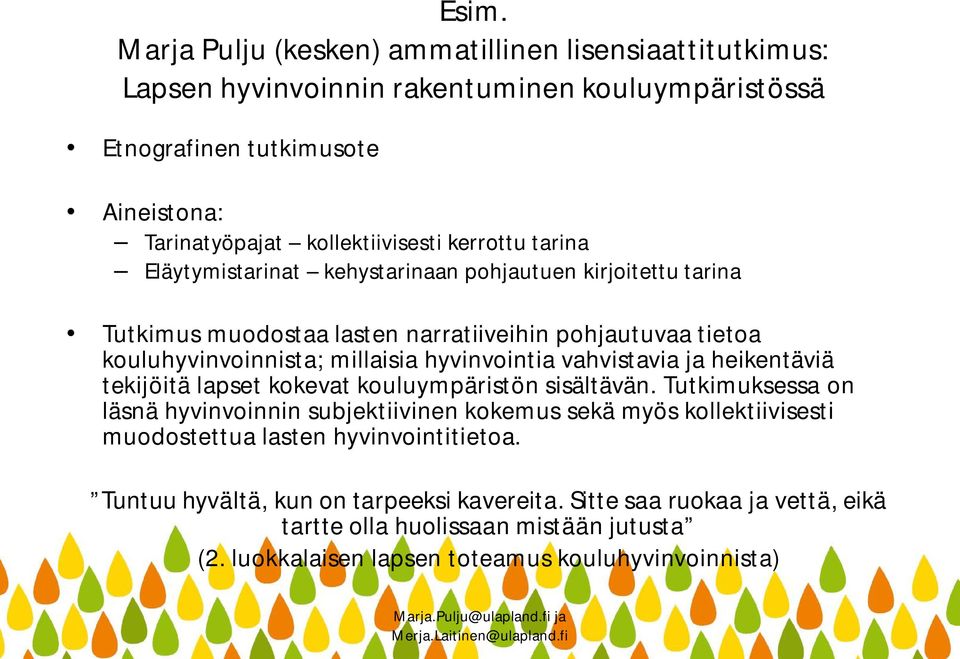 vahvistavia ja heikentäviä tekijöitä lapset kokevat kouluympäristön sisältävän.