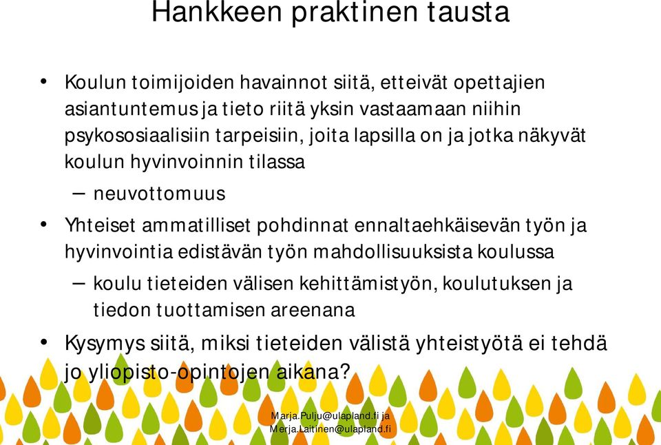 ammatilliset pohdinnat ennaltaehkäisevän työn ja hyvinvointia edistävän työn mahdollisuuksista koulussa koulu tieteiden välisen