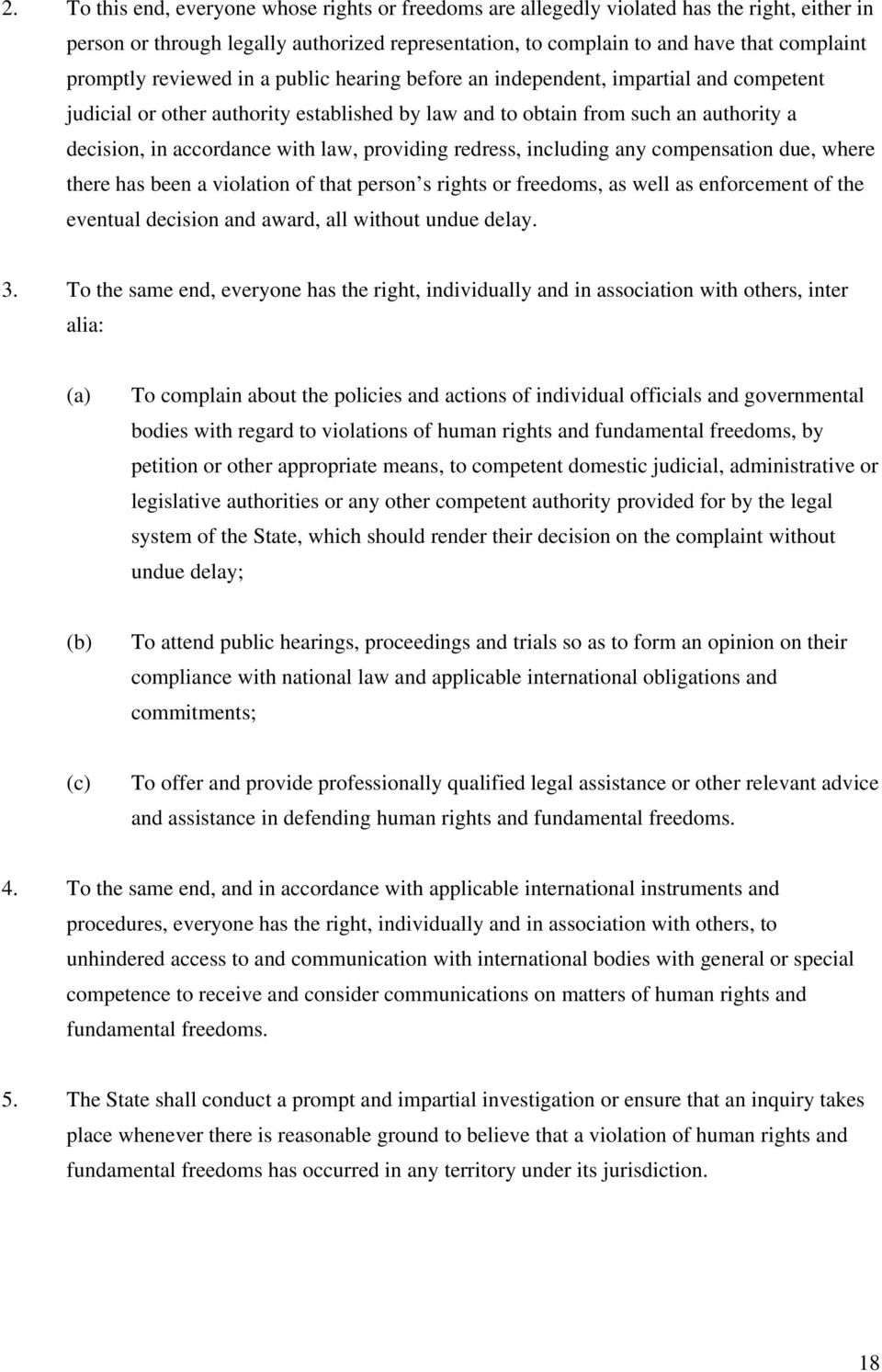 providing redress, including any compensation due, where there has been a violation of that person s rights or freedoms, as well as enforcement of the eventual decision and award, all without undue