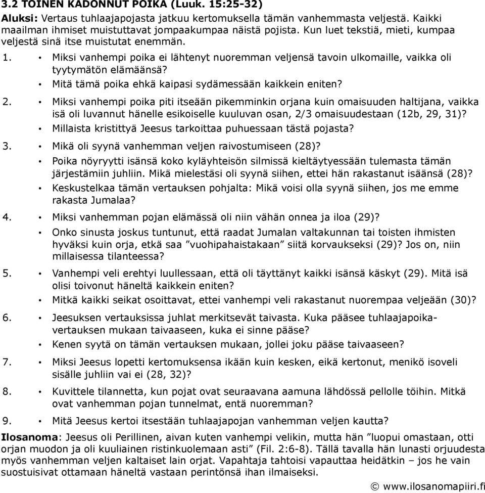 Mitä tämä poika ehkä kaipasi sydämessään kaikkein eniten? 2.