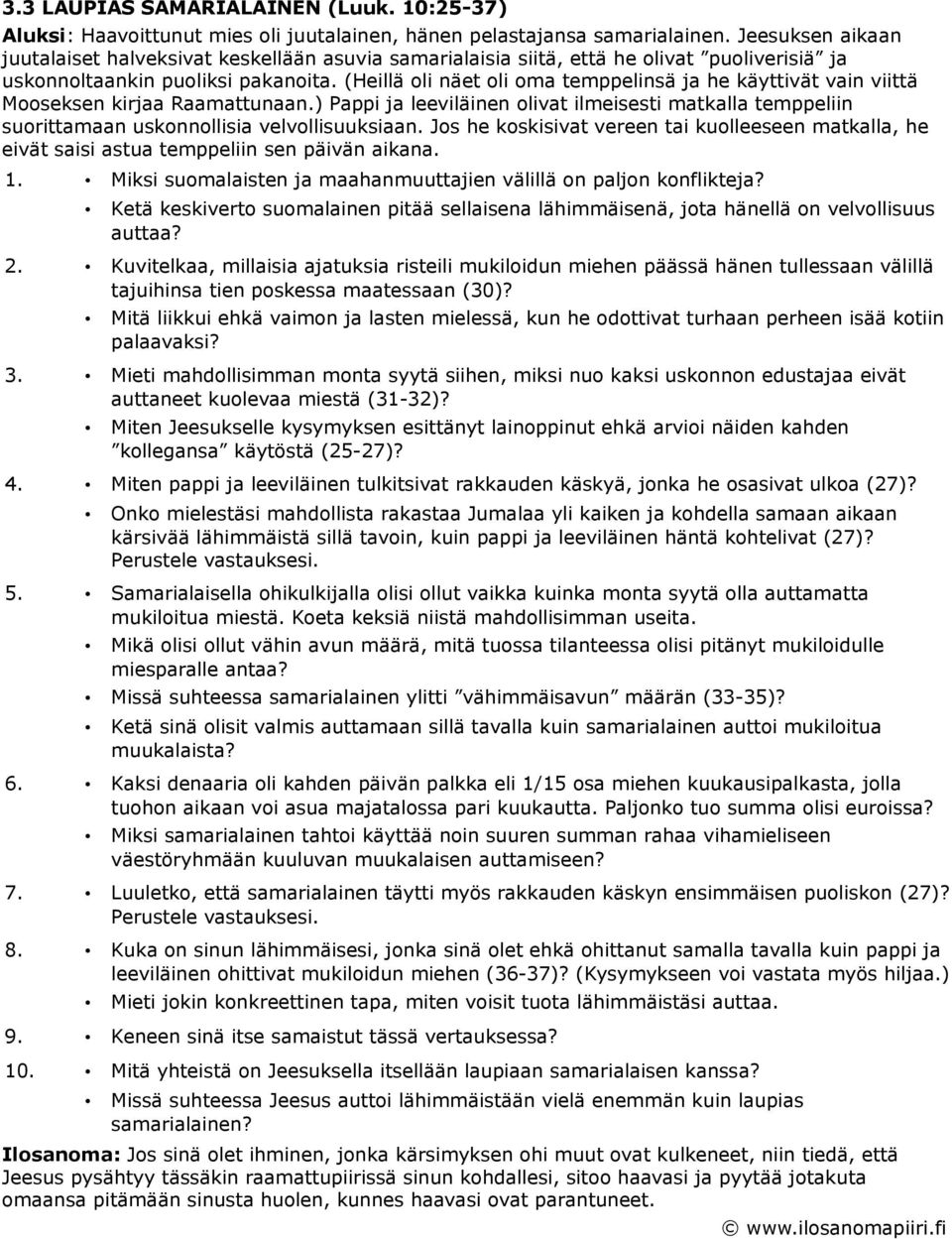 (Heillä oli näet oli oma temppelinsä ja he käyttivät vain viittä Mooseksen kirjaa Raamattunaan.
