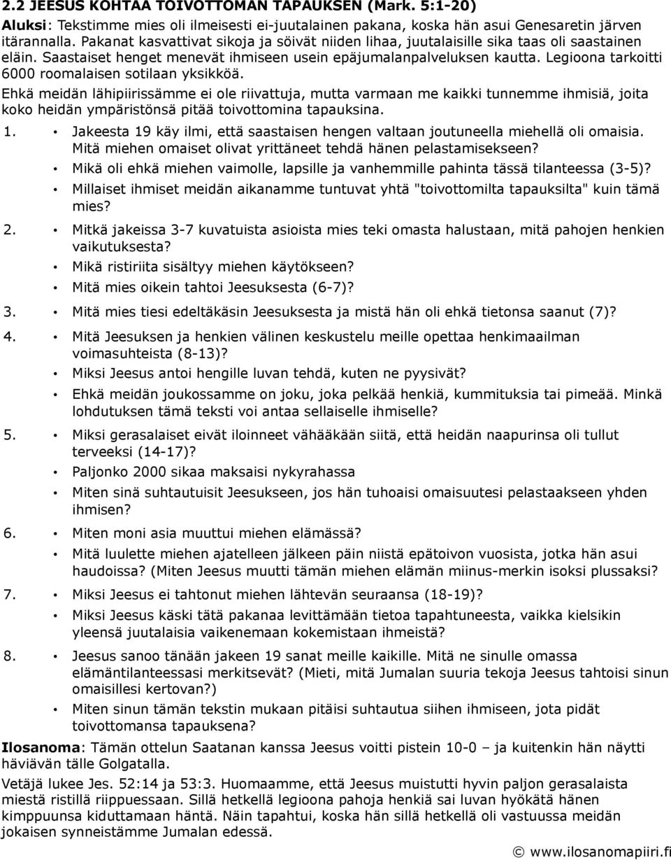 Legioona tarkoitti 6000 roomalaisen sotilaan yksikköä.