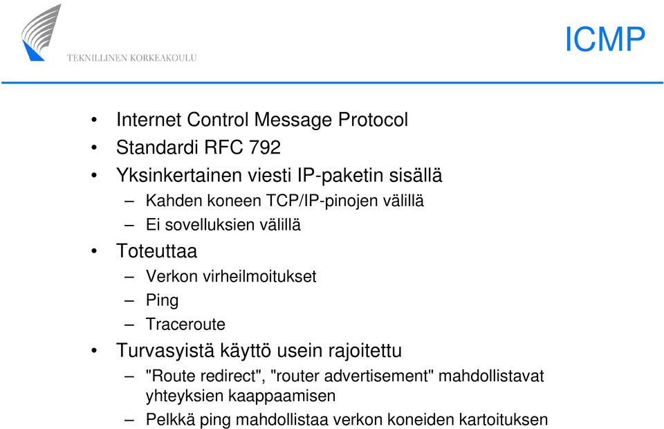 virheilmoitukset Ping Traceroute Turvasyistä käyttö usein rajoitettu "Route redirect", "router