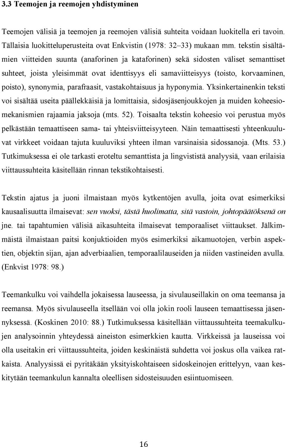 synonymia, parafraasit, vastakohtaisuus ja hyponymia.