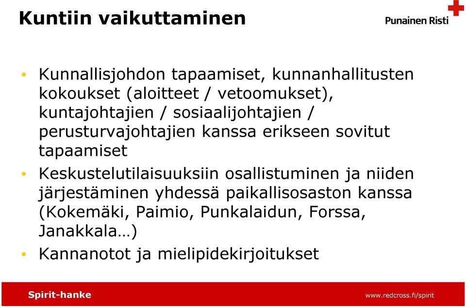 tapaamiset Keskustelutilaisuuksiin osallistuminen ja niiden järjestäminen yhdessä